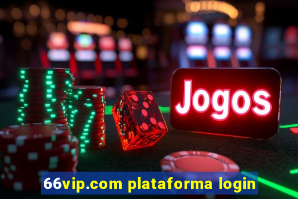 66vip.com plataforma login